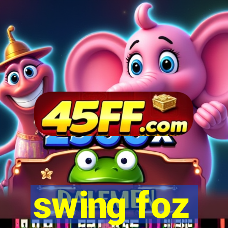 swing foz